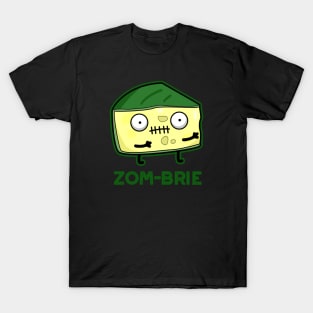 Zom-brie Cute Halloween Zombie Brie Cheese Pun T-Shirt